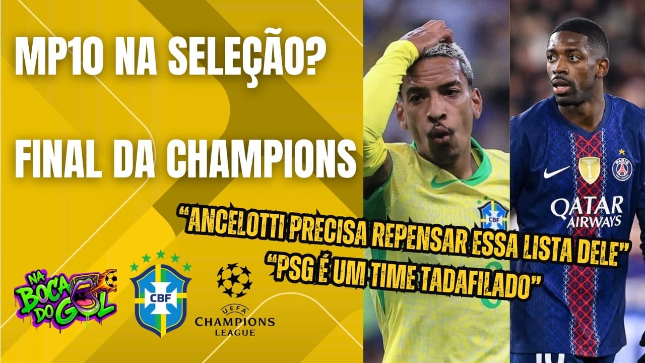 MATHEUS PEREIRA É SELEÇÃO? QUEM VAI VENCER A FINAL DA CHAMPIONS LEAGUE?