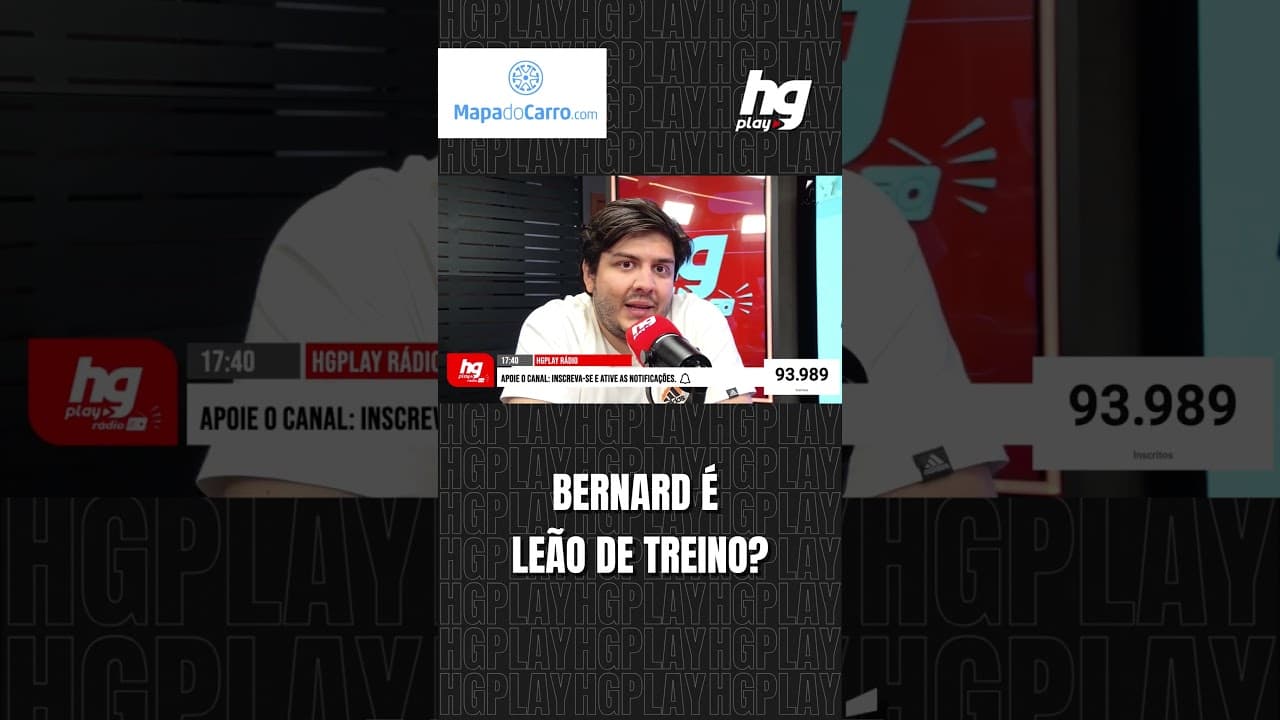 BERNARD É LEÃO DE TREINO?