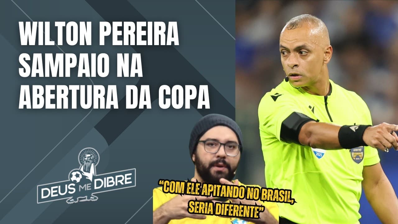 O PRIMEIRO JOGO DA COPA E A ATUAÇÃO DE WILTON PEREIRA SAMPAIO