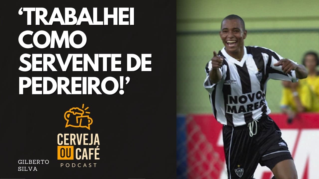 GILBERTO SILVA DESTRINCHA DIFICULDADES QUE PASSOU NA INFÃNCIA, QUANDO O FUTEBOL ERA SÓ UM SONHO!