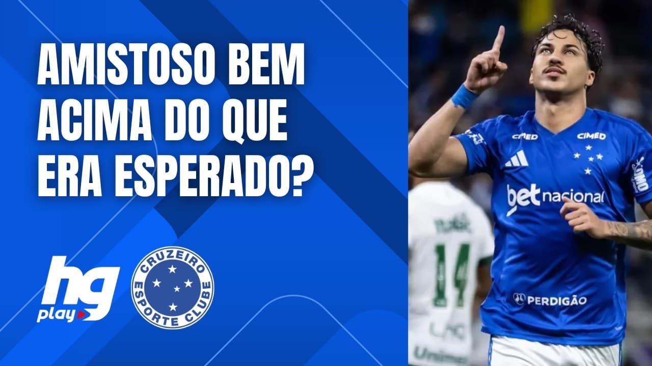 CONSIDERAÇÕES PÓS JOGO: O AMISTOSO DO CRUZEIRO FOI MELHOR QUE AS EXPECTATIVAS?