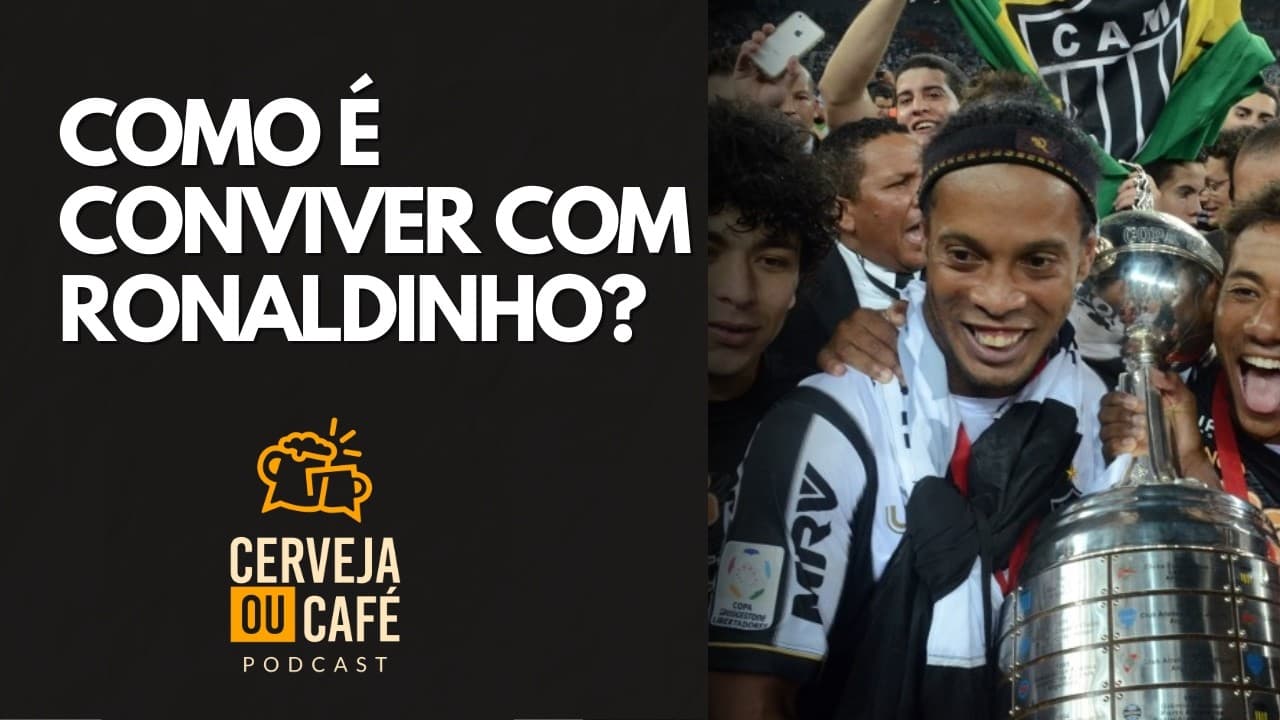 BELMIRO FALA SOBRE A CONVIVÊNCIA COM RONALDINHO GAÚCHO E KALIL NO ATLÉTICO - CERVEJA OU CAFÉ PODCAST