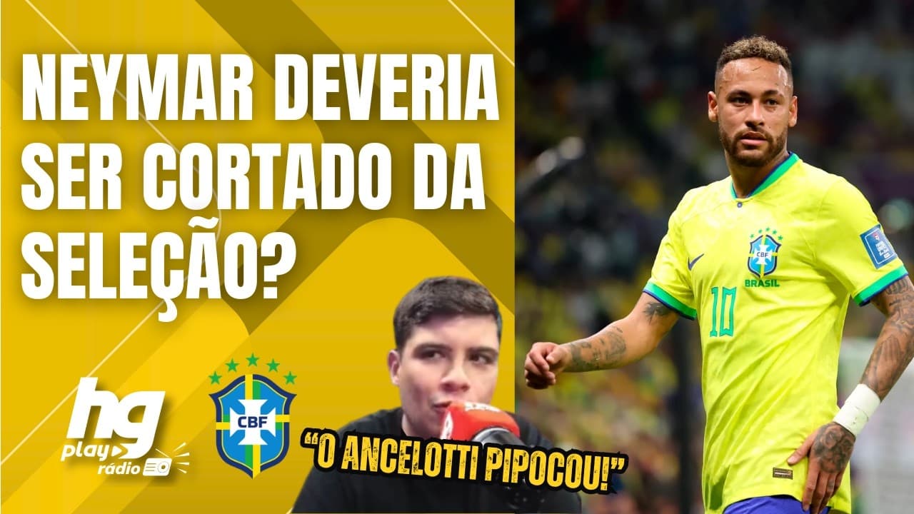 NEYMAR DEVERIA TER SIDO CORTADO POR ANCELOTTI DA SELEÇÃO BRASILEIRA?