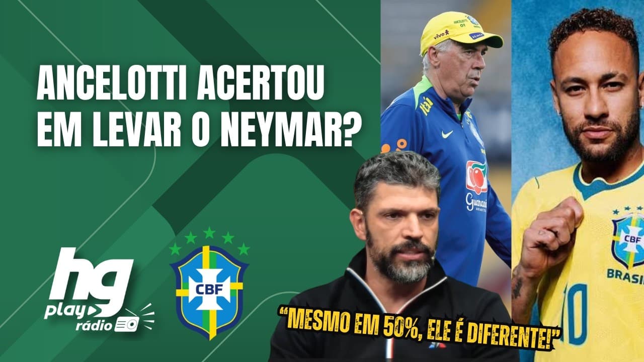 ANCELOTTI ACERTOU AO CONVOCAR O NEYMAR? ESPECIALISTAS EXPLICAM RAZÃO DE ESCOLHA PELO CAMISA 10