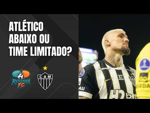 O Atlético jogou mal ontem ou a limitação pesou contra o Santos? - Resenha FC