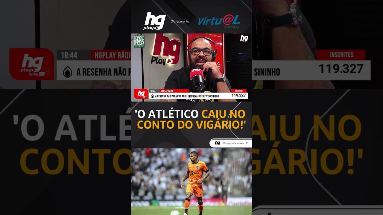 Valu: 'O Atlético caiu no CONTO DO VIGÁRIO com o Dudu' - HGPlay Rádio