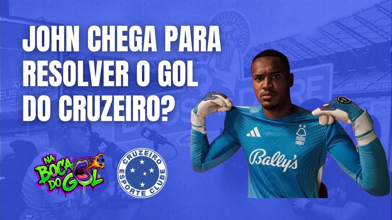 JOHN CHEGA PARA RESOLVER O GOL DO CRUZEIRO?