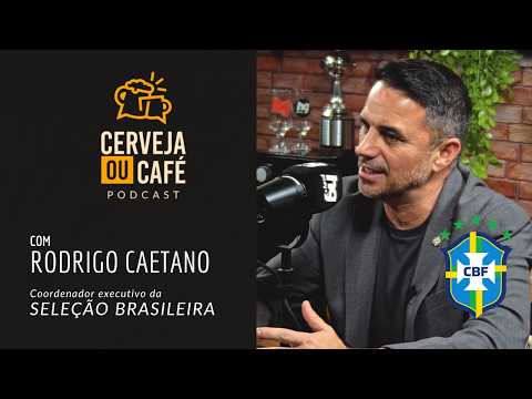 Coordenador da seleção brasileira, rodrigo caetano é o convidado do cerveja ou café!