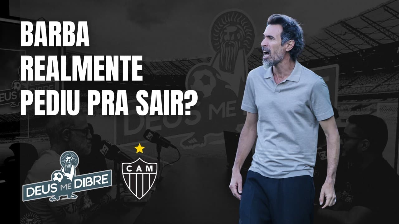 BARBA REALMENTE PEDIU PRA DEIXAR O ATLÉTICO? ENTENDA TODA A CONFUSÃO!