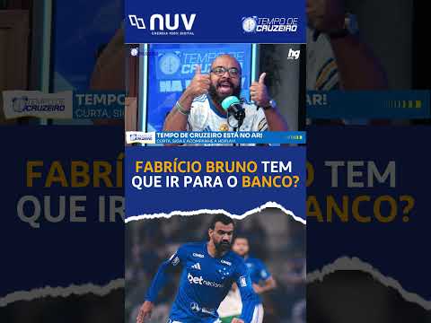 Fabrício Bruno tem que virar reserva no Cruzeiro? - Tempo de Cruzeiro