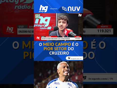 "O setor mais problemático do Cruzeiro é o meio campo" + HGPLAY Rádio