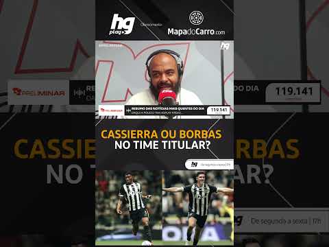 Borbas ou Cassierra: quem deve ser o titular no Galo? - Preliminar