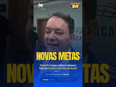 Pedrinho 'muda a rota' e fala qual competição o cruzeiro precisa priorizar agora