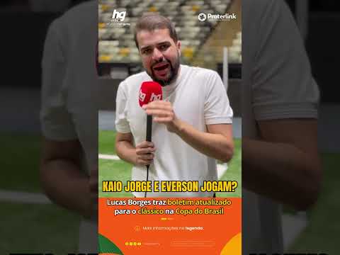 Boletim: Everson e Kaio Jorge jogam? As novidades de Atlético e Cruzeiro pro jogo da Copa do Brasil