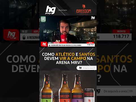 Atlético e Santos terão mudanças entre os titulares? HGPLAY Rádio