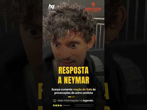 Scarpa comenta reação do Galo às provocações de Neymar