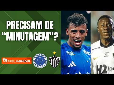 Na véspera do Clássico, Atlético e Cruzeiro devem poupar no Brasileirão? - Preliminar