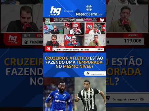 | Atlético e Cruzeiro fazem temporada no mesmo nível? + HGPLAY Rádio