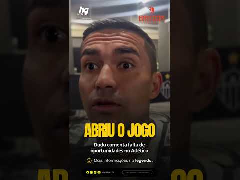 Dudu comenta falta de oportunidades no Galo; Veja!
