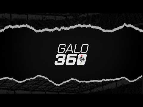 GALO360 estreia! Tudo sobre santos x galo e a possível saída de cuello!