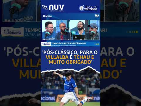 Caio Fábio: "Pós-clássico, para o Villalba é tchau e muito obrigado" - Tempo de Cruzeiro