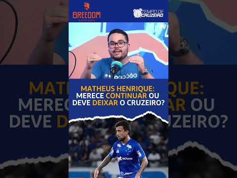 Matheus Henrique deve continuar no Cruzeiro ou deixar o clube? - Tempo de Cruzeiro